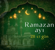 <i><b>Ramazan ayının 28-ci günü -<font color=red> İmsak və iftar vaxtları </b></i></font>